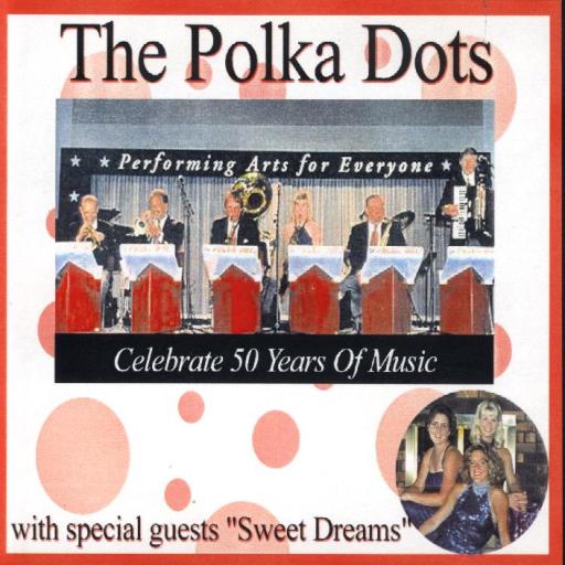 Polka Dots " Celebrate 50 Years Of Music " - Click Image to Close